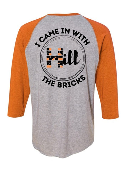 I CAME IN WITH THE BRICKS Baseball Tee's